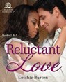 Reluctant Love - Lotchie Burton - 9781507206881