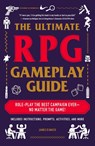 The Ultimate RPG Gameplay Guide - James D’Amato - 9781507210932