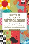 How to Be an Astrologer - Constance Stellas - 9781507213025
