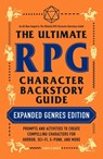 The Ultimate RPG Character Backstory Guide: Expanded Genres Edition - James D’Amato - 9781507217917