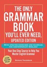 The Only Grammar Book You'll Ever Need, Updated Edition - Susan Thurman - 9781507223697