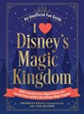 I Love Disney's Magic Kingdom - Danielle Kelly ; Ian Wilson - 9781507223956