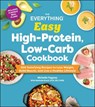 The Everything Easy High-Protein, Low-Carb Cookbook - Michelle Fagone ; Melinda Boyd - 9781507225110