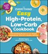 The Everything Easy High-Protein, Low-Carb Cookbook - Michelle Fagone ; Melinda Boyd - 9781507225110