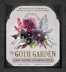 The Goth Garden: Dark Blooms Coloring Book - Felicia Feaster - 9781507227060