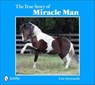 The True Story of Miracle Man - Lois Szymanski - 9781507300213