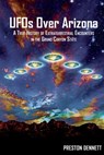 UFOs Over Arizona - Preston Dennett - 9781507300381