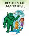 Creatures and Characters - Timothy Young - 9781507300992