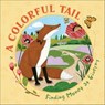 A Colorful Tail - Joan Waites - 9781507301326