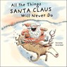 All the Things Santa Claus Will Never Do - Ronan Badel ; Noé Carlain - 9781507302194