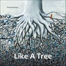 Like a Tree - Rossana Bossù - 9781507302248