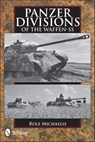 Panzer Divisions of the Waffen-SS - Rolf Michaelis - 9781507304709