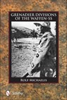 Grenadier Divisions of the Waffen-SS - Rolf Michaelis - 9781507304822