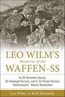 Leo Wilm's Memories of the Waffen-SS - Leo Wilm ; Rolf Michaelis - 9781507305010