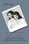 MARIA and ANASTASIA: The Youngest Romanov Grand Duchesses In Their Own Words: Letters, Diaries, Postcards. - Helen Azar - 9781507582886