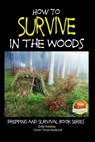 How to Survive in the Woods - John Davidson - 9781507722190