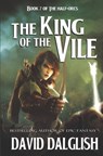 The King of the Vile - David Dalglish - 9781507762455