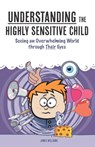 Understanding the Highly Sensitive Child - Dr James (PhD Department of Psychological Sciences Purdue University) Williams - 9781507880029