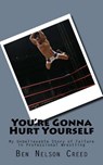 You're Gonna Hurt Yourself - NELSON CREED,  Ben - 9781507898017