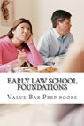 Early Law School Foundations: Introducing IRAC, the universal law school language - Value Bar Prep Books - 9781507899724