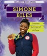 Simone Biles: Greatest Gymnast of All Time - Caitie McAneney - 9781508160700