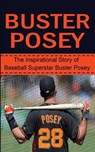 Buster Posey: The Inspirational Story of Baseball Superstar Buster Posey - Bill Redban - 9781508425663