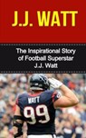 J.J. WATT - Bill Redban - 9781508437987