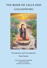 The Book of Lalla Ded (Lalleshwari) - Paul Smith - 9781508458944
