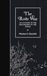 The River War: An Account of the Reconquest of the Sudan - Winston S. Churchill - 9781508512530