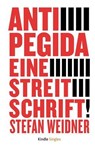Anti Pegida Eine Streitschrift - WEIDNER,  Stefan - 9781508534679