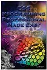 CSS Programming Professional Made Easy: Expert CSS Programming Language Success in a Day for Any Computer User! - Sam Key - 9781508551263