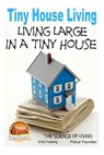 Tiny House Living - Living Large In a Tiny House - John Davidson - 9781508634843