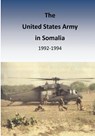 The United States Army in Somalia 1992-1994 - Department of the Army - 9781508662099