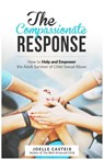 The Compassionate Response: How to help and empower the adult victim of child sexual abuse - Joelle Casteix - 9781508681700