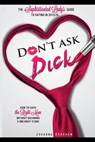 Don?t Ask Dick;how to Date the Right Man Without Becoming a One-Night Stand - SPARROW,  Johanna - 9781508696766