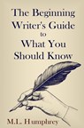 The Beginning Writer's Guide to What You Should Know - HUMPHREY,  M. L. - 9781508808992
