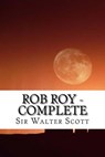 Rob Roy - Complete - SCOTT,  Sir Walter - 9781508886501