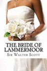 The Bride of Lammermoor - SCOTT,  Sir Walter - 9781508898139