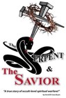 The Serpent and the Savior: A True Story of Occult-Level Spiritual Warfare - David El-Cana Bryan - 9781508958192
