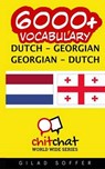 6000+ Dutch - Georgian Georgian - Dutch Vocabulary - SOFFER,  Gilad - 9781508987079