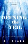 Opening the Veil - C. L. Clark - 9781508990031