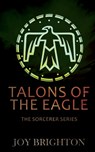 Talons of the Eagle - Joy Brighton - 9781509237364