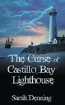 The Curse of Castillo Bay Lighthouse - Sarah Denning - 9781509260058
