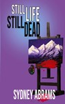 Still Life, Still Dead - Sydney Abrams - 9781509260232