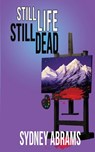 Still Life, Still Dead - Sydney Abrams - 9781509260232