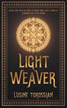 Light Weaver - Lusine Torossian - 9781509261406