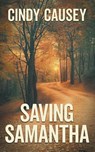 Saving Samantha - Cindy Causey - 9781509261918