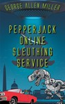 PepperJack Online Sleuthing Service - George Allen Miller - 9781509262427