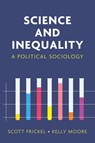 Science and Inequality - Scott Frickel ; Kelly Moore - 9781509514809