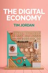 The Digital Economy - Tim (Open University) Jordan - 9781509517565